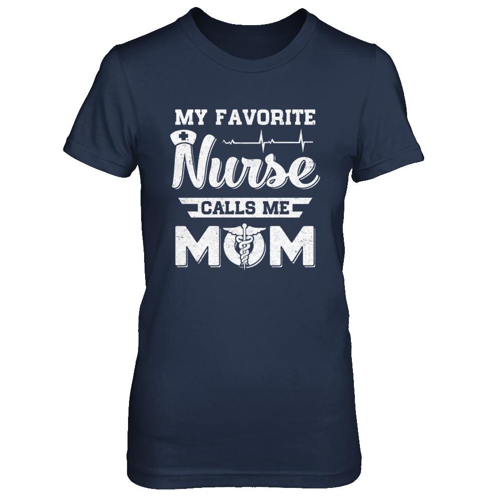 My Favorite Nurse Calls Me Mom Mothers Day Gift-T-Shirt & Hoodie-Women's T-Shirt-Navy