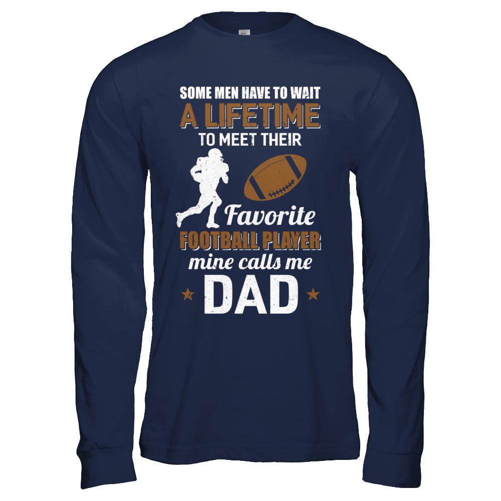 Funny My Favorite Football Player Calls Me Dad-T-Shirt & Hoodie-