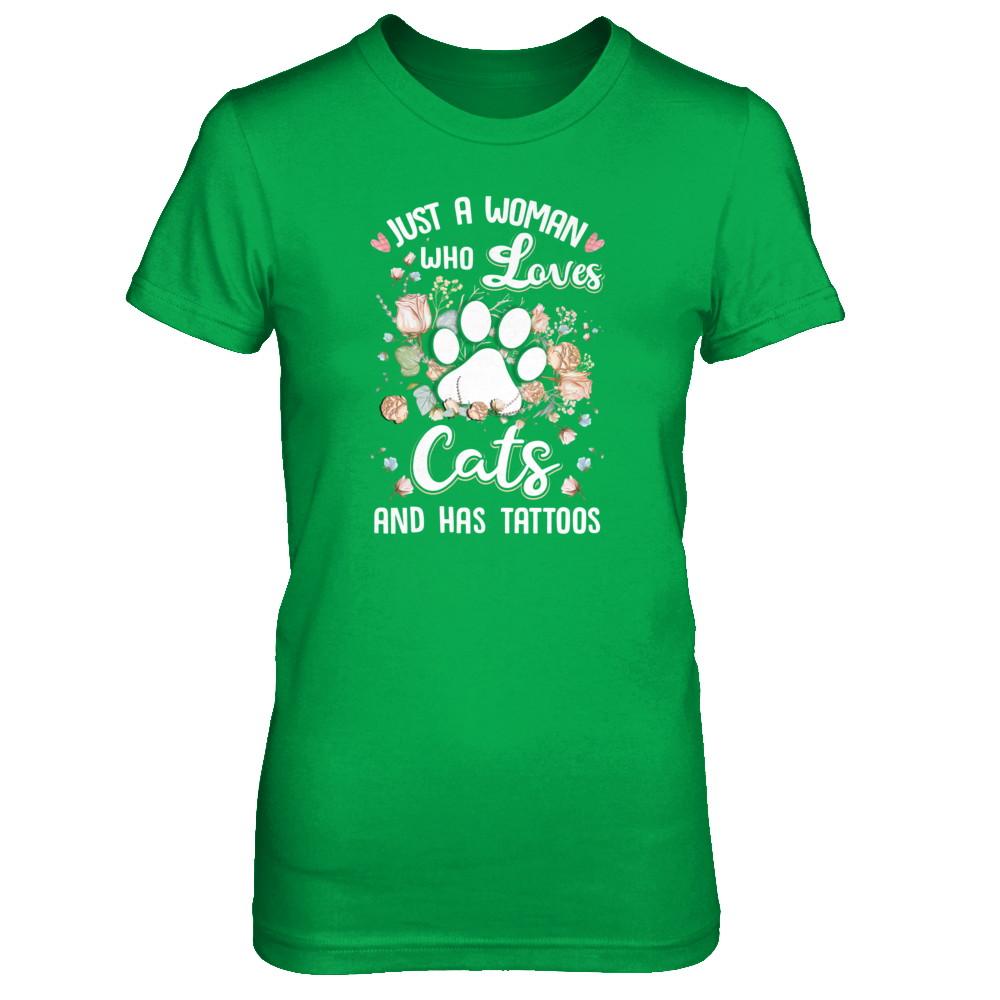 Just A Woman Who Loves Cats And Have Tattoos-T-Shirt & Tank Top-Women's T-Shirt-Irish Green