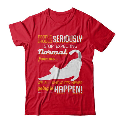 Cat People Should Seriously Stop Expecting Normal-T-Shirt & Sweatshirt-Premium T-Shirt-Red