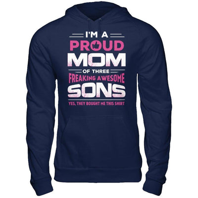 I'm Proud Mom Of Three Freaking Awesome Sons-T-Shirt & Hoodie-Pullover Hoodie-Navy