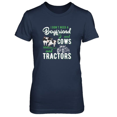 I Don't Need A Boyfriend I Need Cows And Tractors-T-Shirt & Tank Top-Women's T-Shirt-Navy