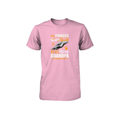 My Fingers May Be Small But I Can Still Wrap Grandpa Youth-Youth Shirt-Toddler T-Shirt-Pink