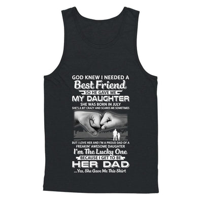 I Needed A Best Friend He Gave Me My Daughter July Dad-T-Shirt & Hoodie-Unisex Tank-Black