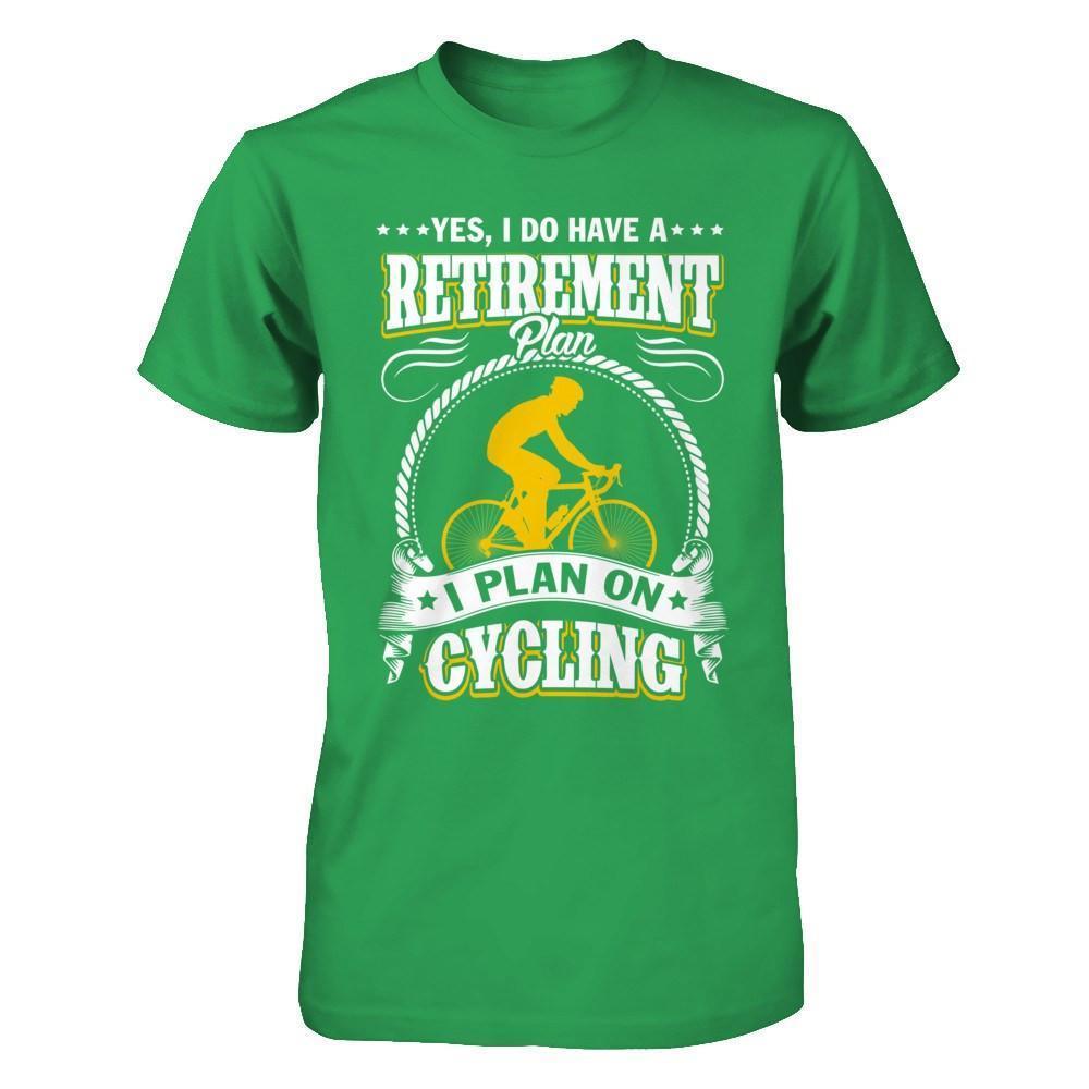 I Do Have A Retirement Plan I Plan On Cycling-T-Shirt & Hoodie-Premium T-Shirt-Kelly Green