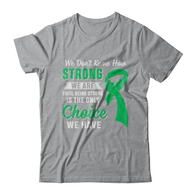 Being Strong Choice Lymphoma Kidney Disease Liver Cancer-T-Shirt & Hoodie-Classic T-Shirt-Sport Grey