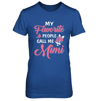 My Favorite People Call Me Mimi Mothers Day Gift-T-Shirt & Hoodie-Women's T-Shirt-Royal
