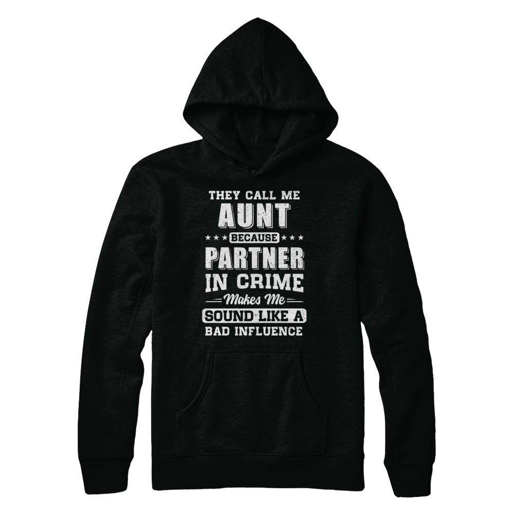 They Call Me Aunt Partner In Crime Mothers Day-T-Shirt & Hoodie-Pullover Hoodie-Black