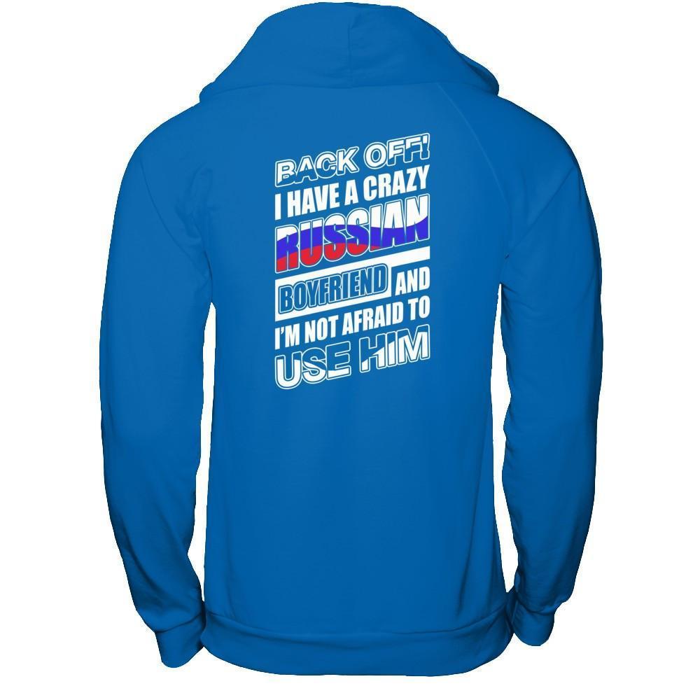 I Have A Crazy Russian Boyfriend I'm Not Afraid To Use Him-T-Shirt & Hoodie-Pullover Hoodie-Royal