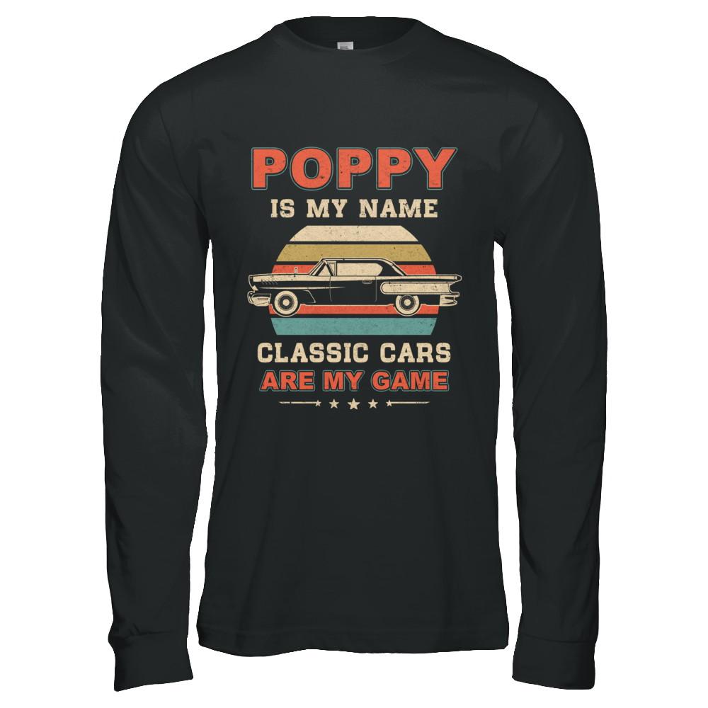 Vintage Poppy Is My Name Class Cars Are My Game Fathers Day-T-Shirt & Hoodie-Long Sleeve T-Shirt-Black