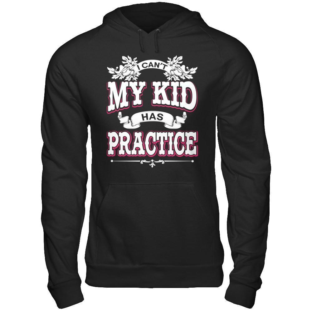 I Can't My Kid Has Practice-T-Shirt & Hoodie-Pullover Hoodie-Black