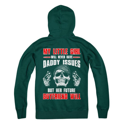 My Little Girl Will Never Have Daddy Issues Funny Dad-T-Shirt & Hoodie-Pullover Hoodie-Deep Forest