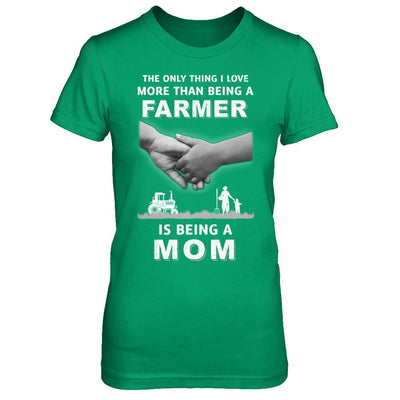Love More Than Farmer Being A Mom Fathers Day-T-Shirt & Hoodie-Women's T-Shirt-Irish Green