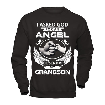 I Asked God For An Angel He Sent Me My Grandson-T-Shirt & Hoodie-Crewneck Sweatshirt-Black