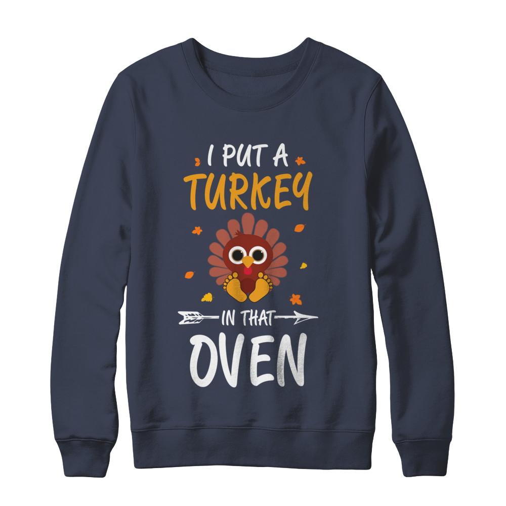 I Put A Turkey In That Oven Thanksgiving-T-Shirt & Sweatshirt-Crewneck Sweatshirt-Navy