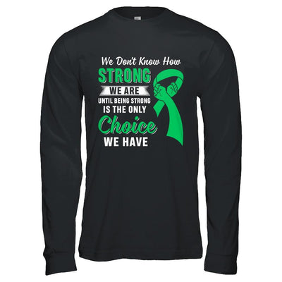 Being Strong Choice Lymphoma Kidney Disease Liver Cancer-T-Shirt & Hoodie-Long Sleeve T-Shirt-Black