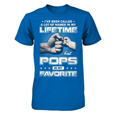 I've Been Called A Lot Of Names But Pops Is My Favorite-T-Shirt & Hoodie-Classic T-Shirt-Royal