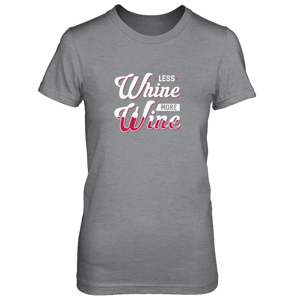 Less Whine More Wine Lover-T-Shirt & Tank Top-Women's T-Shirt-Sport Grey