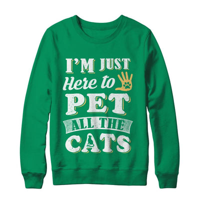 I'm Just Here To Pet All The Cats-T-Shirt & Sweatshirt-Crewneck Sweatshirt-Irish Green