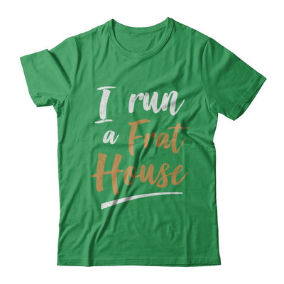 I Run A Frat House-T-Shirt & Hoodie-Premium T-Shirt-Kelly Green