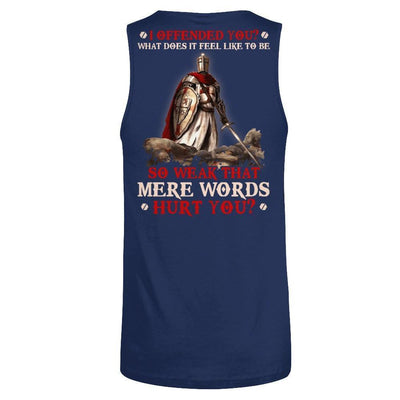 Knight Templar I Offended You What Does It Feel Like To Be So Weak-T-Shirt & Hoodie-Unisex Tank-Navy