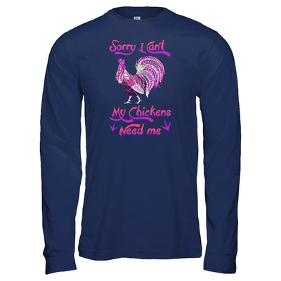 Rise Castle Sorry I Cant My Chickens Need Me-T-Shirt & Tank Top-Long Sleeve T-Shirt-Navy