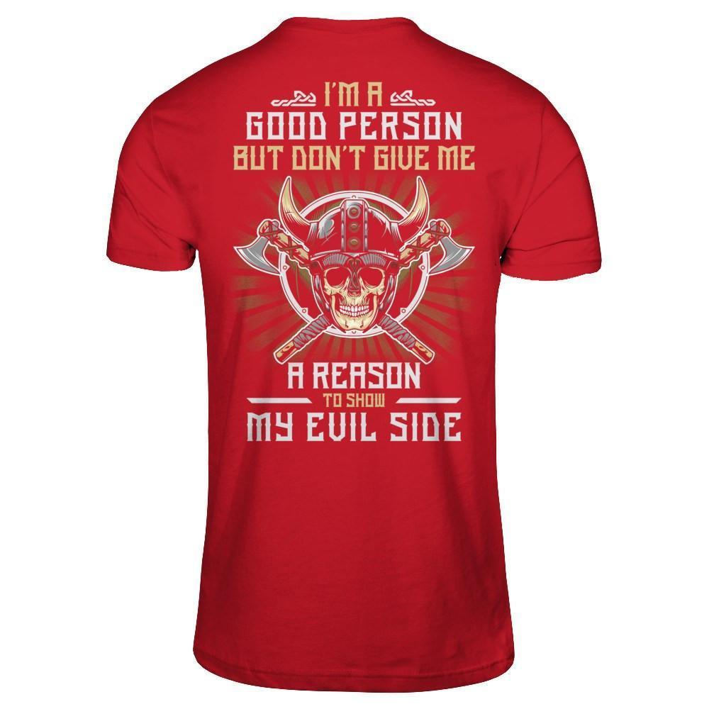 Viking I'm A Good Person But Don't Give Me A Reason My Evil Side-T-Shirt & Hoodie-Classic T-Shirt-Red
