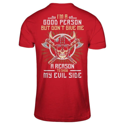 Viking I'm A Good Person But Don't Give Me A Reason My Evil Side-T-Shirt & Hoodie-Classic T-Shirt-Red