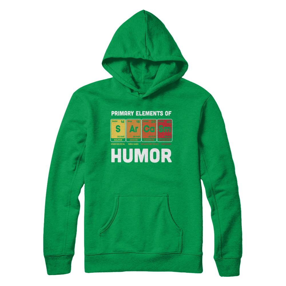 Science Sarcasm Primary Elements Of Humor Chemistry-T-Shirt & Hoodie-Pullover Hoodie-Irish Green