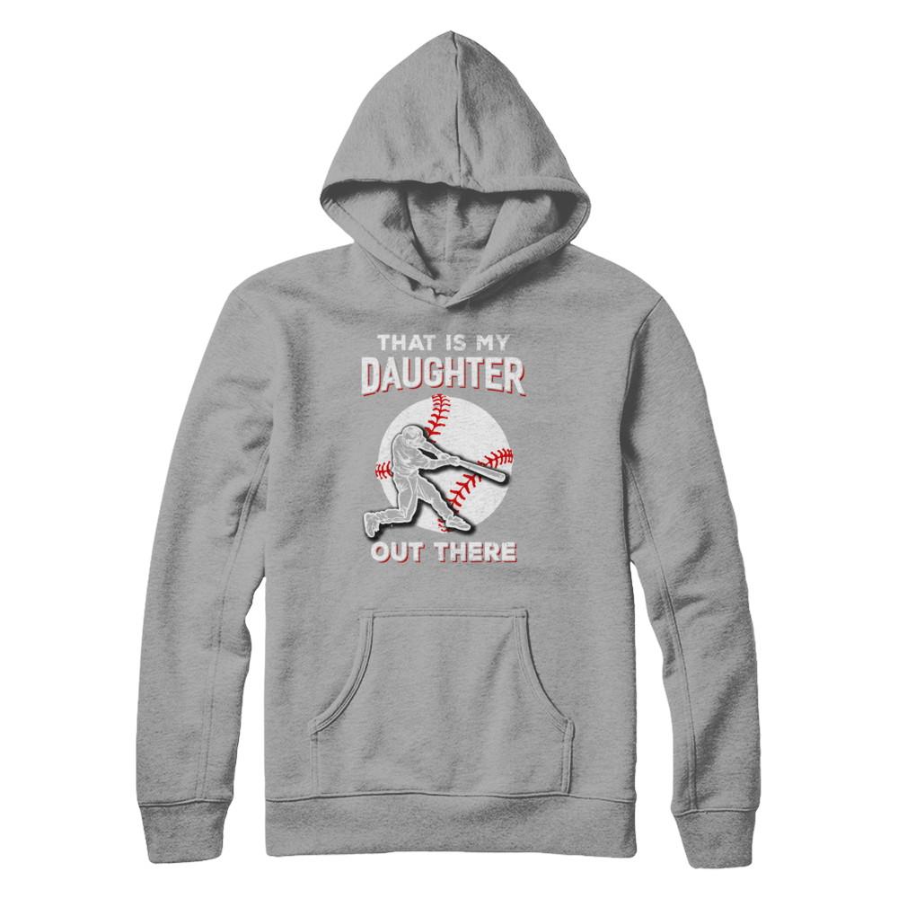 That's My Daughter Out There Baseball Dad Mom-T-Shirt & Hoodie-Pullover Hoodie-Light Steel