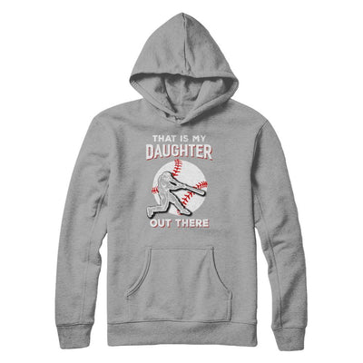That's My Daughter Out There Baseball Dad Mom-T-Shirt & Hoodie-Pullover Hoodie-Light Steel