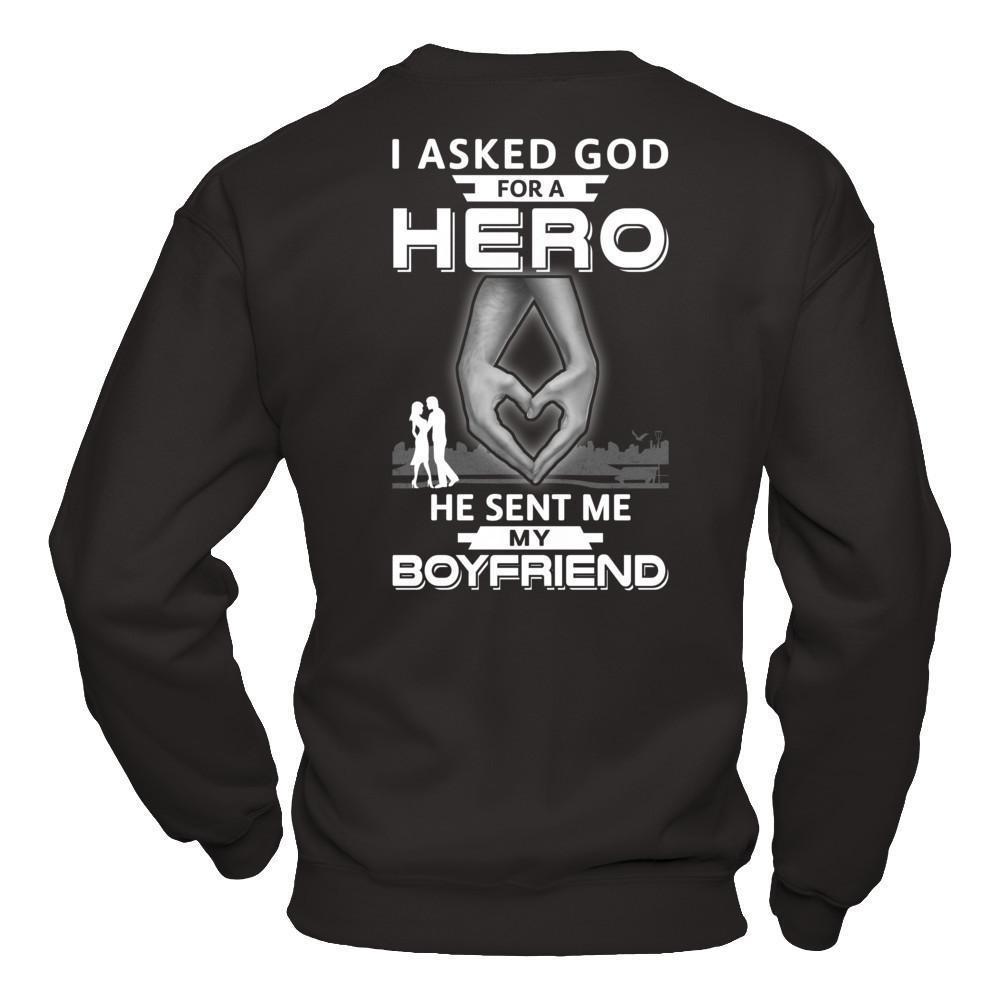 I Asked God For A Hero He Sent Me My Boyfriend-T-Shirt & Hoodie-