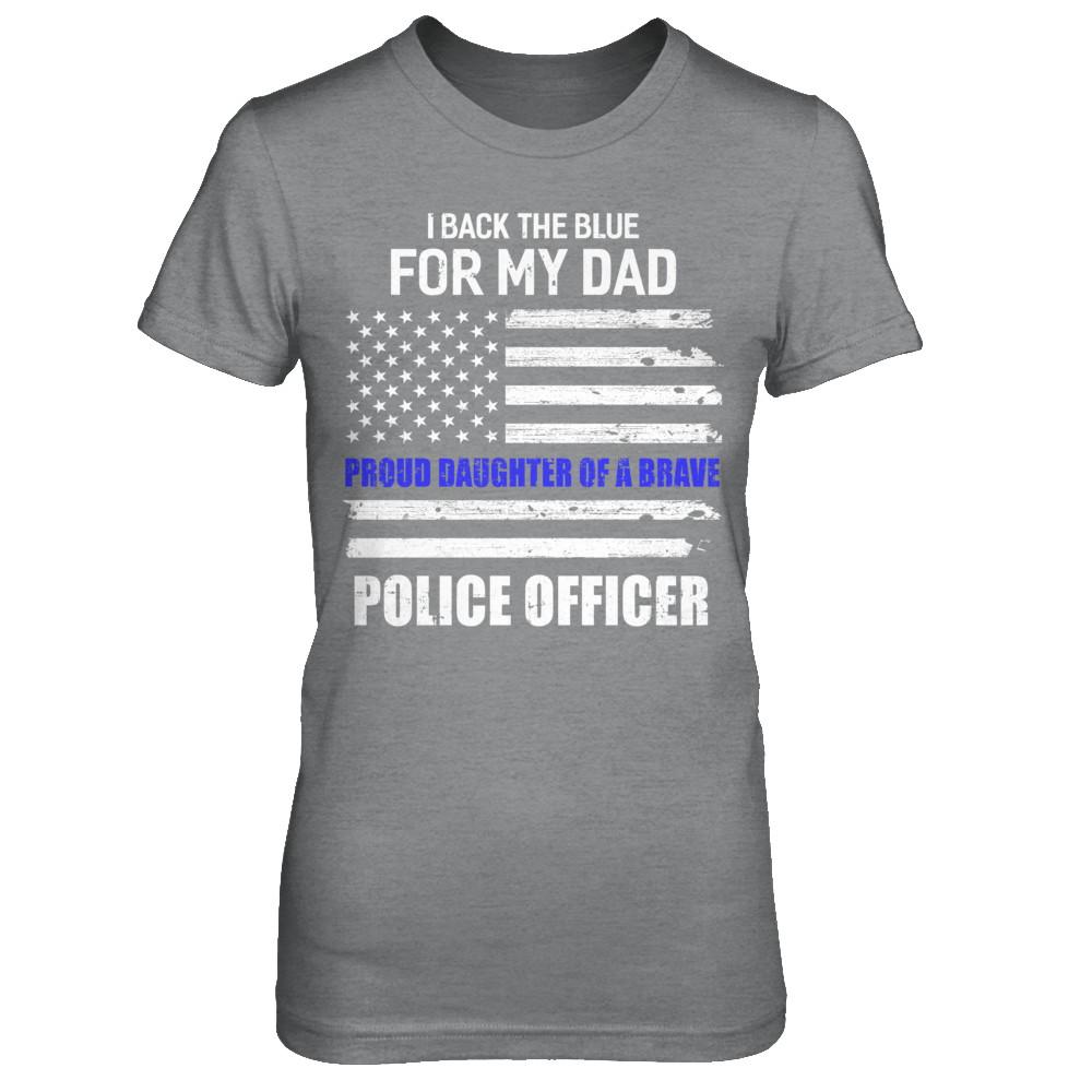 I Back The Blue For My Dad Proud Daughter Police Officer-T-Shirt & Hoodie-Women's T-Shirt-Sport Grey