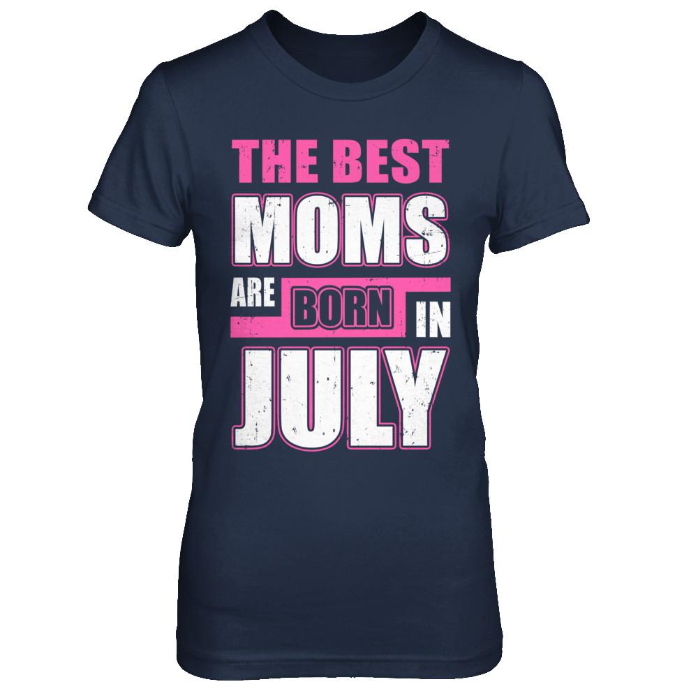 The Best Moms Are Born In July-T-Shirt & Hoodie-Women's T-Shirt-Navy