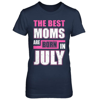 The Best Moms Are Born In July-T-Shirt & Hoodie-Women's T-Shirt-Navy