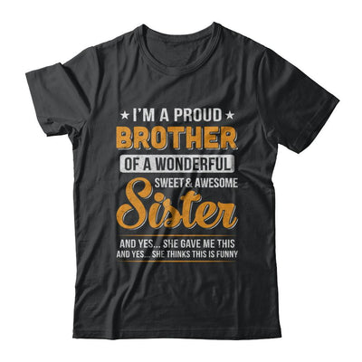 I'm A Proud Brother Of A Wonderful Sweet And Awesome Sister-T-Shirt & Hoodie-Classic T-Shirt-Black
