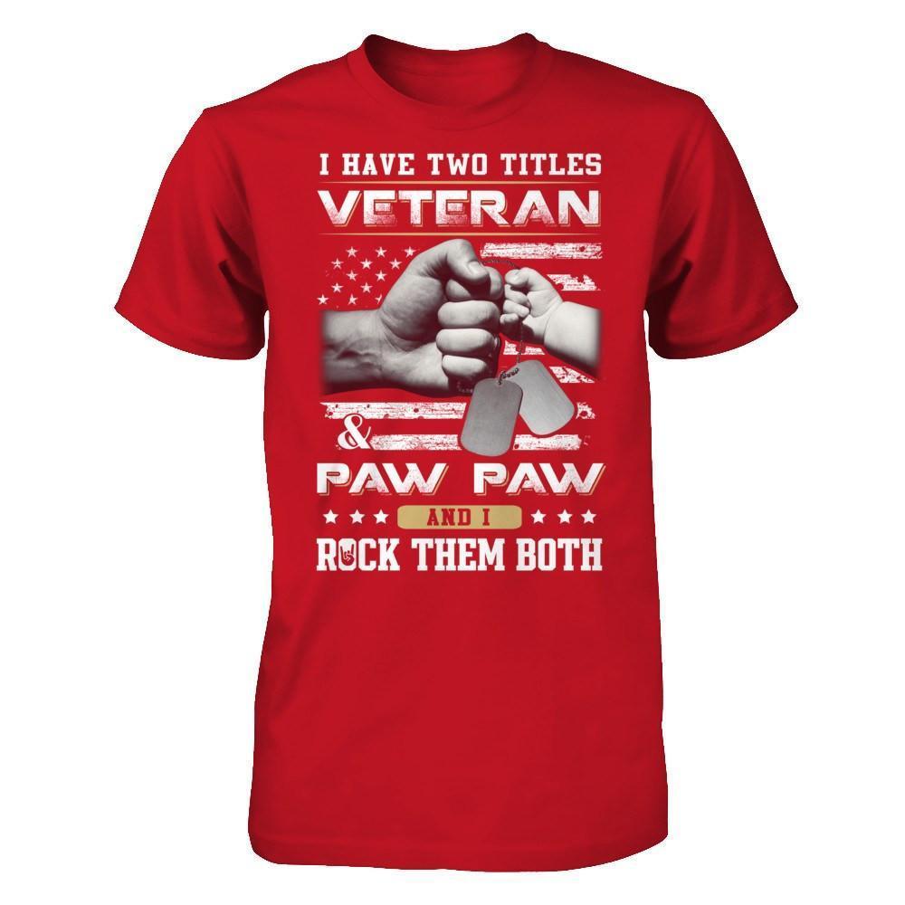 I Have Two Titles Veteran And Paw Paw-T-Shirt & Hoodie-Classic T-Shirt-Red