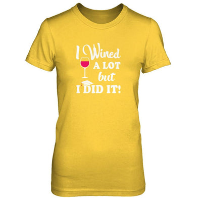 Graduation Masters Degree Gift I Did It Wine Lovers-T-Shirt & Tank Top-Women's T-Shirt-Daisy