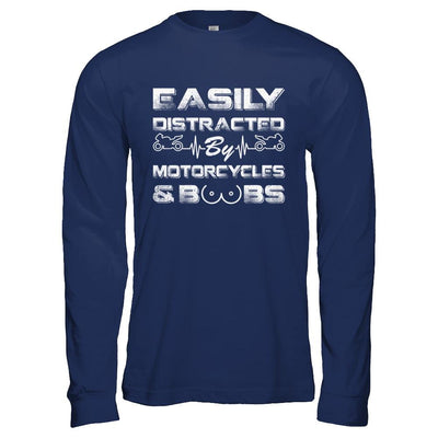 Easily Distracted By Motorcycles And Boobs-T-Shirt & Hoodie-Long Sleeve T-Shirt-Navy