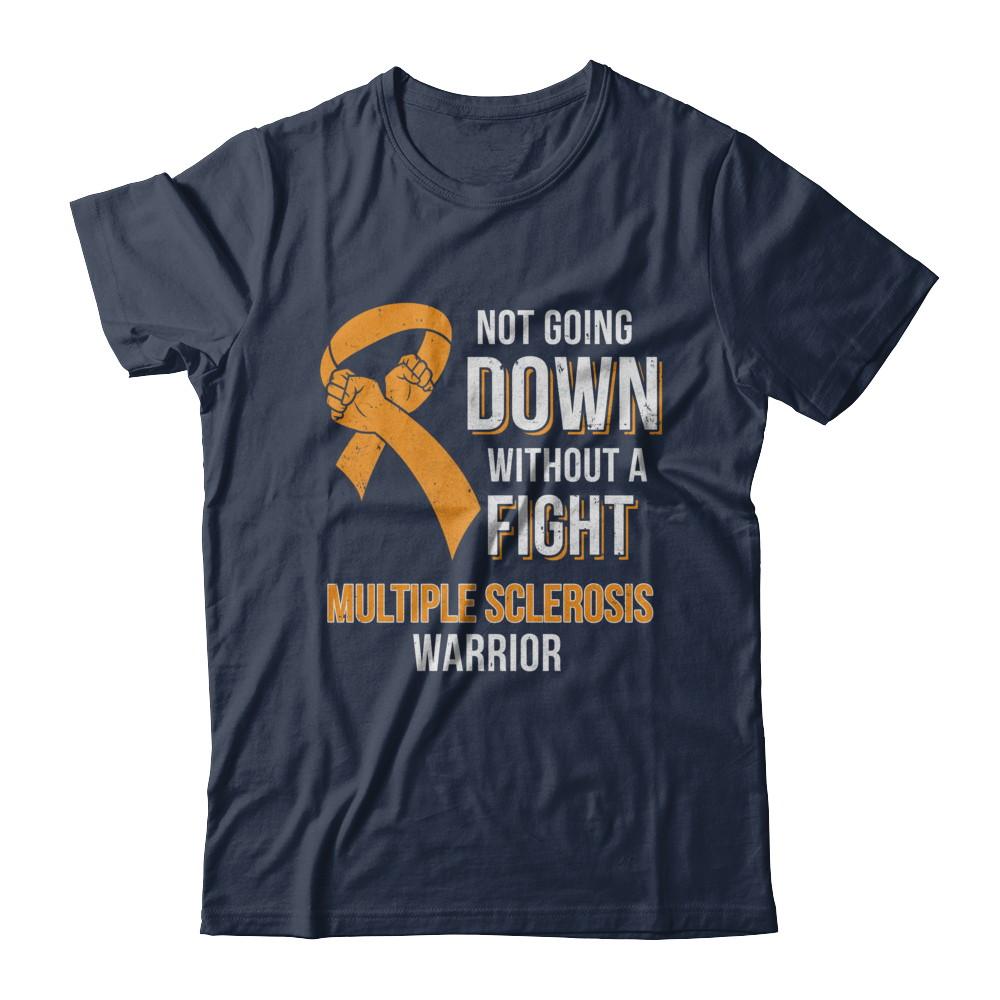 Not Going Down Without A Fight Multiple Sclerosis Warrior-T-Shirt & Hoodie-Classic T-Shirt-Navy