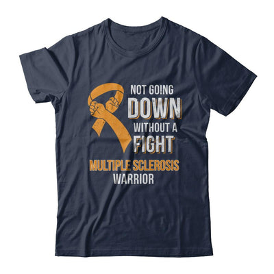 Not Going Down Without A Fight Multiple Sclerosis Warrior-T-Shirt & Hoodie-Classic T-Shirt-Navy