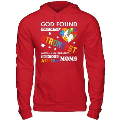 God Found Some Of Strongest Women And Unleashed Them To Me Autism Mom-T-Shirt & Hoodie-Pullover Hoodie-Red