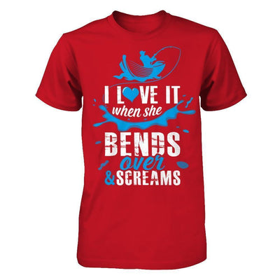 I Love It When She Bends Over And Screams Fishing-T-Shirt & Hoodie-Classic T-Shirt-Red