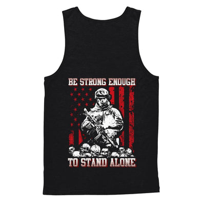 Veteran Army Be Strong Enough To Stand Alone-T-Shirt & Hoodie-Unisex Tank-Black