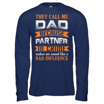 Call Dad Because Partner In Crime Make Bad Influence-T-Shirt & Hoodie-Long Sleeve T-Shirt-Navy