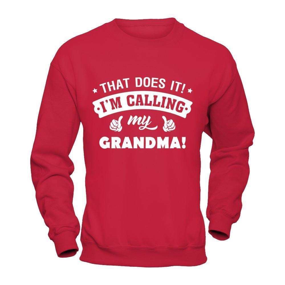 That Does It I'm Calling My Grandma-T-Shirt & Hoodie-Crewneck Sweatshirt-Red