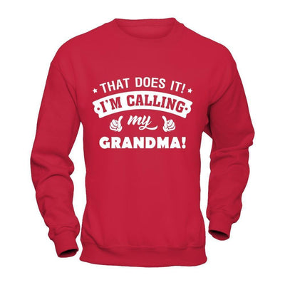 That Does It I'm Calling My Grandma-T-Shirt & Hoodie-Crewneck Sweatshirt-Red