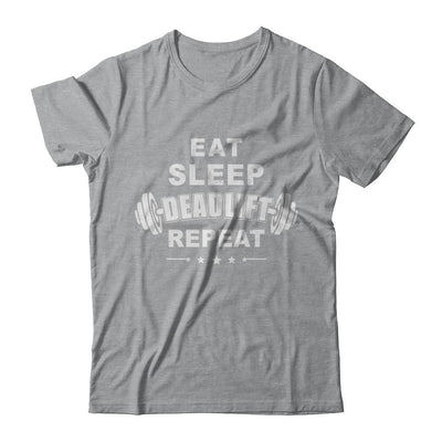 Eat Sleep Deadlift Repeat Powerlifting Weight Lifting-T-Shirt & Hoodie-Classic T-Shirt-Sport Grey
