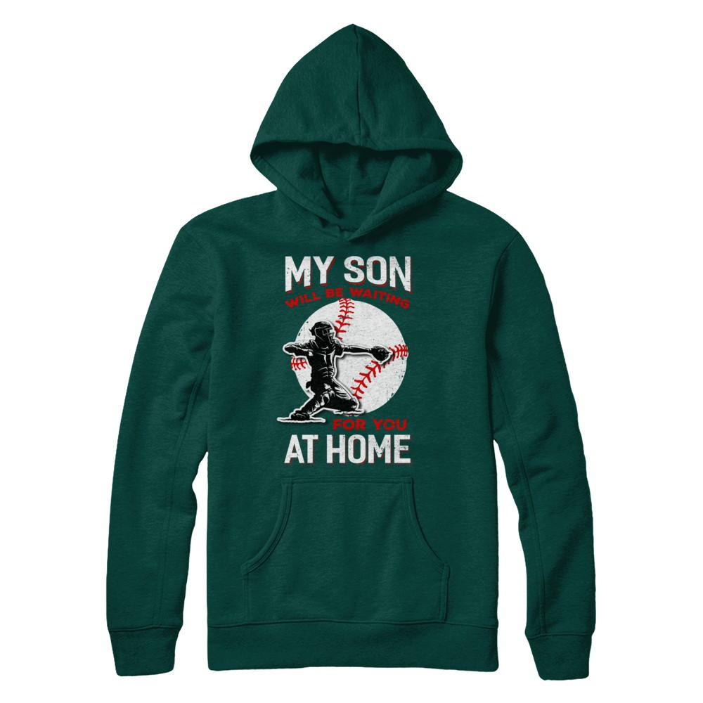 My Son Will Be Waiting For You At Home Baseball Dad Mom-T-Shirt & Hoodie-Pullover Hoodie-Deep Forest