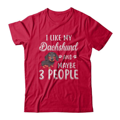 I Like My Dachshund And Maybe 3 People-T-Shirt & Hoodie-Classic T-Shirt-Red